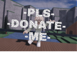PLS DONATE ME