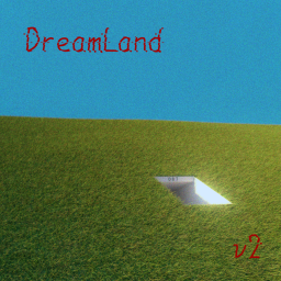 DreamLand v2 || ALPHA