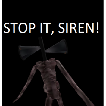 Stop it, Siren! [inspired game]