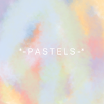 *- P A S T E L S -*