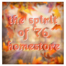 🍂 the spirit of '76 homestore