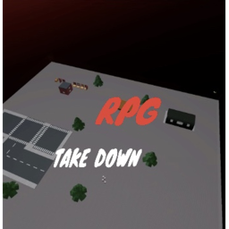 RPG TAKE DOWN! (NEW)