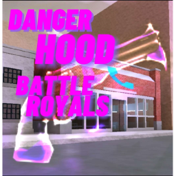 Danger Hood Battle Royals