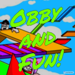 Obby's and Fun!