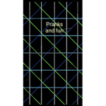 Pranks and fun