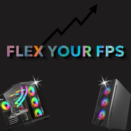 Flex Your FPS!