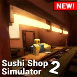 Sushi Shop Simulator 2 [BETA]