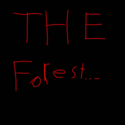 The forest...