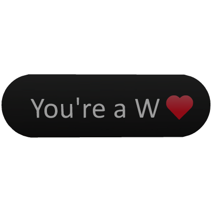 Cute / Cool Valentines text Heart You're a win Roblox item