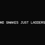 No Snakes Just Ladders.