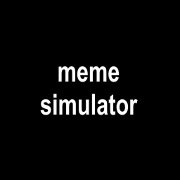 Meme Simulator