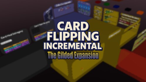 Card Flipping Incremental !! Gilded Expansion !!