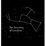 The Dawning of Creation