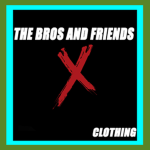 THE BROS AND FRIENDS