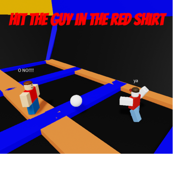 hit the guy in the red shirt