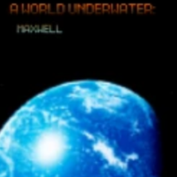 A World Underwater: Maxwell