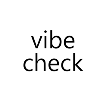 vibe check