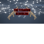The Titanium Bloodline