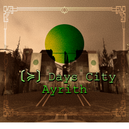 〔≽〕Tarwiin, Days City Ayrith