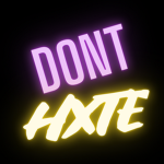 DONT HXTE!