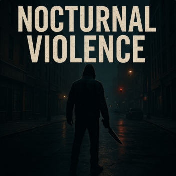 🔪 Nocturnal Violence