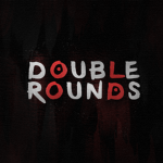 DOUBLE ROUNDS