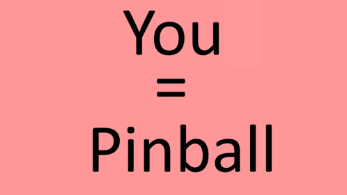 You = Pinball