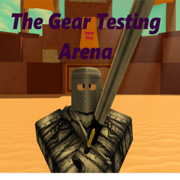 The Gear Testing Arena