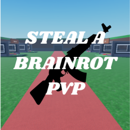 Steal A BrainRot PVP map
