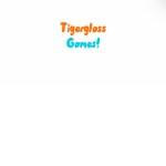 Tigerglass Games!