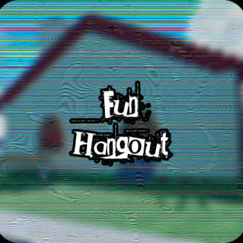 Fun Hangout