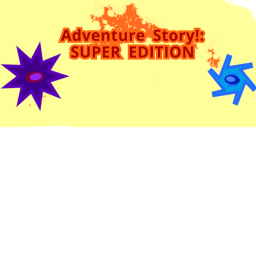 Adventure Story!: SUPER EDITION