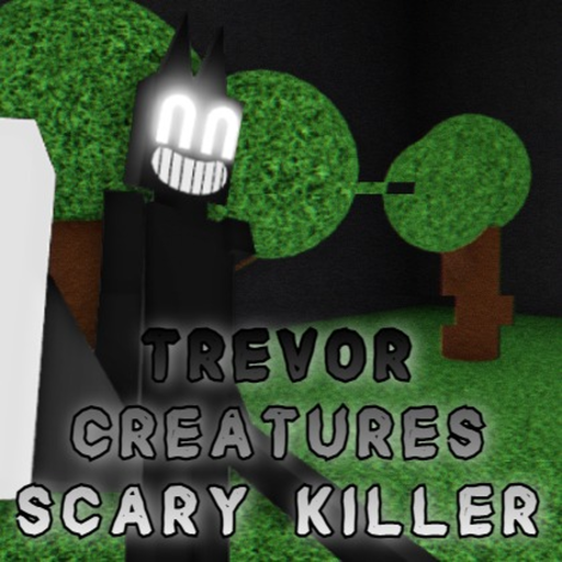 Trevor Creatures Scary Killer
