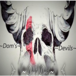 ~Dom's Devils~