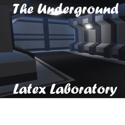 The Underground Latex Laboratory