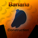 Banana Construction!