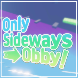 Only Sideways Obby!!