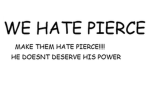 WE HATE PIERCE
