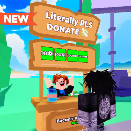 Literally PLS DONATE 2 [ STILL IN DEVELOPMENT ]