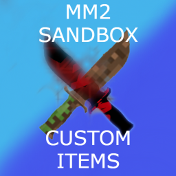 MM2 Custom Item Sandbox [Anton og Nikolaj]