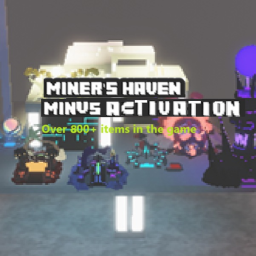 [Birthday Update] Miners Haven Minus Activation