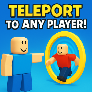 Teleport To ANY Player!