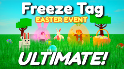 [EASTER] 🐇 Freeze Tag Ultimate!