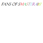 smaster416 fans!