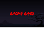 La Gacha Gang