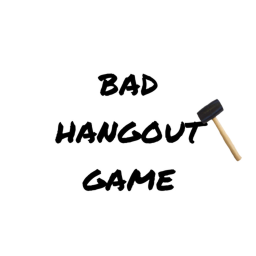 bad hangout game