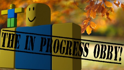 The In Progress Obby!