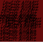 Lowlife Apparel™