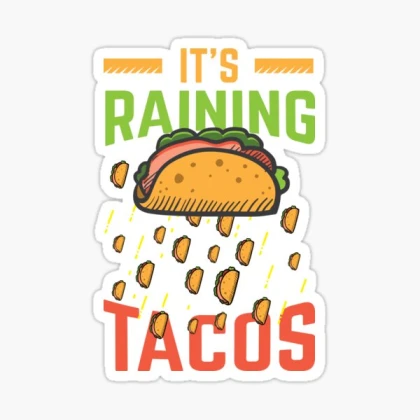 It's raining Tacos