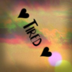 *Tired*